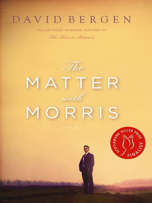 Title details for The Matter With Morris by David Bergen - Available